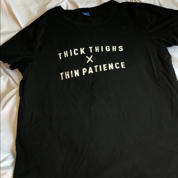Tops - Thick thighs thin patience t-shirt
